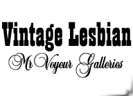 Vintage Lesbian - MrVoyeur Galleries