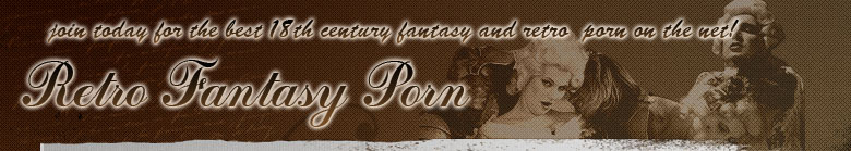 retro fantasy porn with vintage sex and retro pictures of 18th century sex