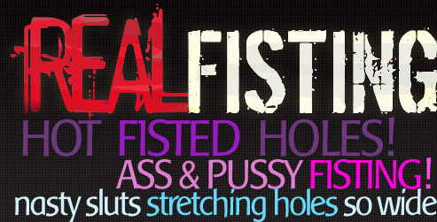 REAL FISTING