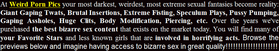 bizarre porn, unusual sex, sensual anomalies, freaky fetish, sexual oddities